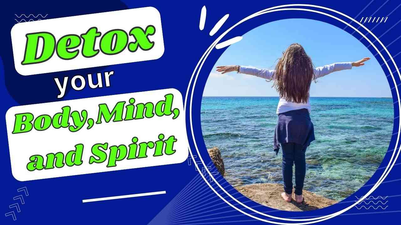 Read more about the article Detox Your Body, Mind, and Spirit: A Gentle Way to Detox the Body.