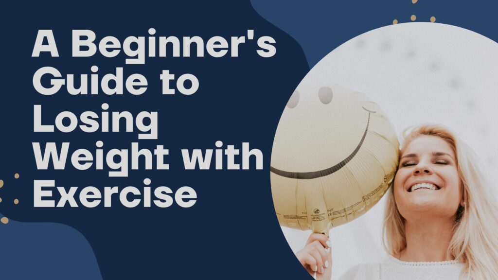 Beginners guide to weight loss with exercise