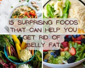 15 Surprising Foods That Can Help You Get Rid of Belly Fat