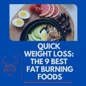 Quick Weight-Loss The 9 Best Fat-Burning Foods