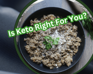 The Big Question About the Keto Diet for Weight Loss