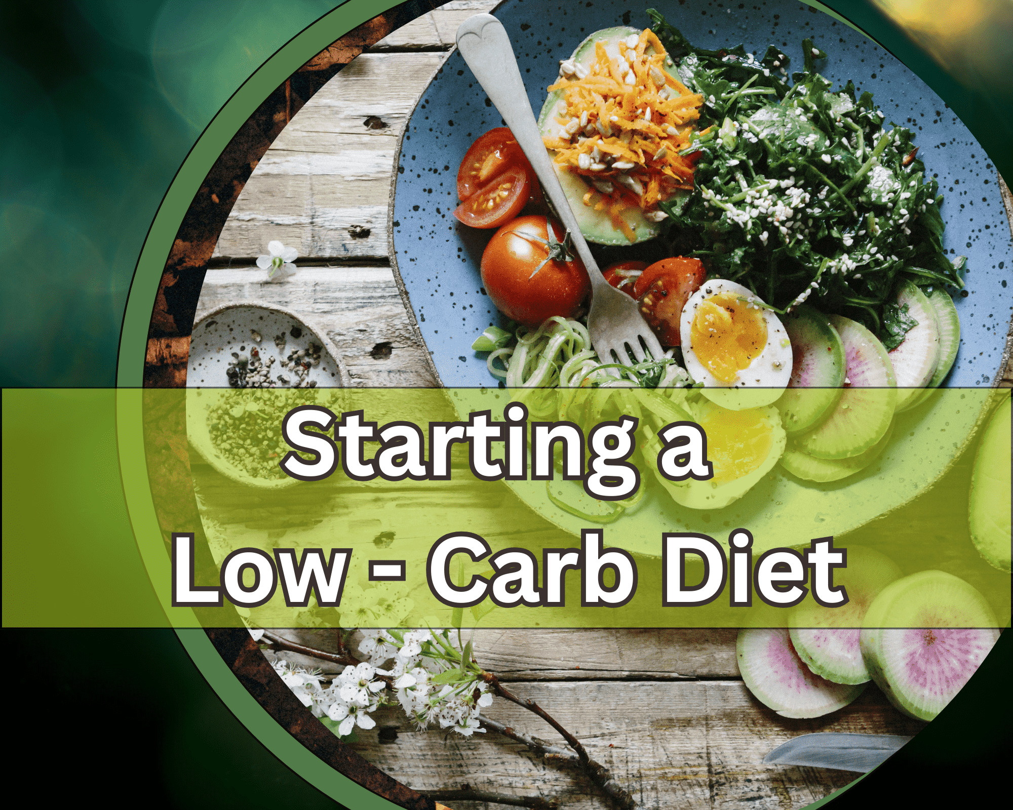 Read more about the article Jumpstart Your Journey: Starting a Low-Carb Diet 101